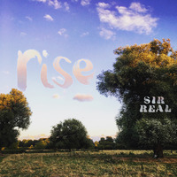 R I S E by SIR REAL