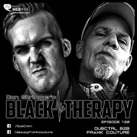 DubCtrl & Frank Couture - Black Therapy EP120 on Radio WebPhre.com by Dan Stringer