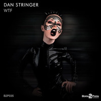 Dan Stringer - WTF (Original Mix) by Dan Stringer