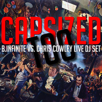 CAPSIZED, TOO-B.INFINITE VS. CHRIS COWLEY LIVE SET by Chris Cowley