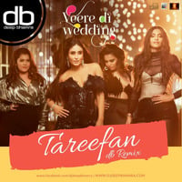 Tareefan (db Remix) - DJ Deep Bhamra - Veere Di Wedding by db | Deep Bhamra
