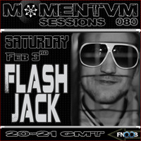 Momentvm Sessions 080 - Flash Jack - 2018.02.03 by Momentvm Records