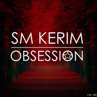 SM KERIM - Obsession (18 - 03) by SM KERIM