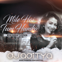 Mile Ho Tum Vs Garmiani Rumble - DJ ADITYA.mp3 by DJ ADITYA