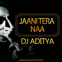 Jaani Tera Naa(Meri Mummy nu) DJ ADITYA aka DJ IMMORTAL by DJ ADITYA