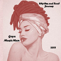 Goya Presents Rhythm and Soul Journey 2018 by Goya MusicMan