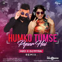 Humko Tumse Pyaar Hai Remix - DJ H2O & DJ Myra by DJHungama