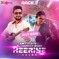 Heeriye Cover (Race-3) - Amit Gupta x DJ Harshit Shah by DJHungama