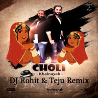 Choli - Khalnayak - Dj Rohit &amp; Teju Remix by DJ Rohit Rao