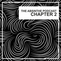 Ivan G - The Absinthe Podcast - Chapter 2 by GUZ_MAN