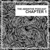 Ivan G - The Absinthe Podcast - Chapter 1 by GUZ_MAN