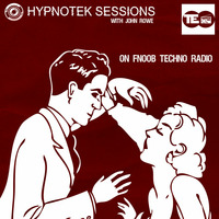 Hypnotek Sessions 26 by Hypnotek Sessions Radio Show w/John Rowe