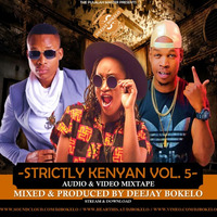 STRICTLY KENYAN VOL.5 - DJ BOKELO by Pulalah Master