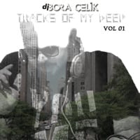 Tracks Of My Deep Vol 01 by Dj Bora Çelik