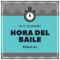 Hora del Baile Mix - Paulo Dj by PAULO DJ