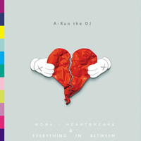 808s Heartbreaks &amp; Everything In Between by A-Run the DJ