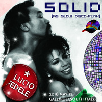 Solid [As Slow Disco-Funk] by Lucio Fedele