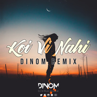 Koi Vi Nahi - DINOM Mix by DJ DINOM