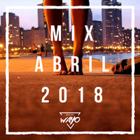 Mix Abril 2018 by Dj Wayo