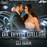 Dil Diya Gallan- DJ ARH 2k18 Remix by EDM Producers of BD