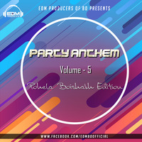 Party Anthem - vol 5 (pohela Baishakh Edition)