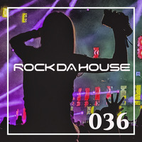 Dog Rock presents Rock Da House 036 by Dog Rock