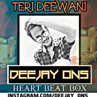 Teri Deewani Deejay ons Ft.pav dharia  by DEEJAY ONS