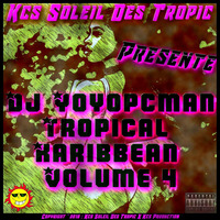 DjYoyopcman - Tropical Karibbean Vol 4 (CD 1) by Kcs Soleil Des Tropic