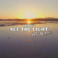Paradise - I See The Light (M3-O Remix) by M3-O (TiOS)