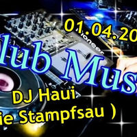 DJ Haui ( Die Stampfsau )    01.04.2018 Mix 04:00 hours nonstop party music by DJ Haui ( Die Stampfsau )