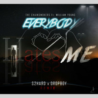 Everybody Hates Me (S2Hard × Dropboy) (Extended Mix) by DROPBOY
