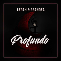 LEPAH & PRANDEA - Profundo by Alin Prandea