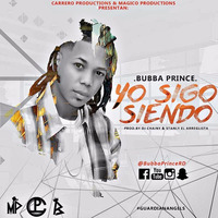 Bubba Prince - Yo Sigo Siendo - X Stanlyelarreglista X Dj Chainy by DJANTHONYLMP