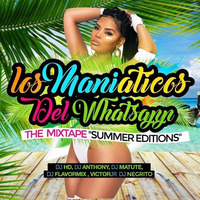 DJ ANTHONY LMP - LOS MANIATICOS DEL WHATSAPP THE MIXTAPE SUMMER EDITION by DJANTHONYLMP