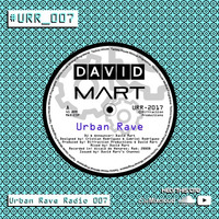 Urban Rave Radio #007 (02-03-2018) by David Mart