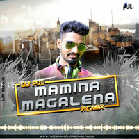 MAMINA MAGALENA REMIX DJ PJL by Prajwal Pajju