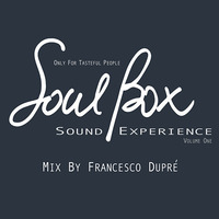 Soulbox Sound Experience By Francesco Dupré - Volume One by djdupre