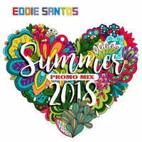 Summer Promo Mix 2018 by Eddie Santos
