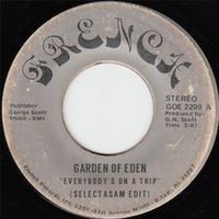 Garden Of Eden - Everybody's On A Trip (SELECTASAM EDIT) by SELECTASAM