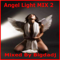 Angel Light MIX 2 by BIGDADJ_777