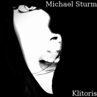 Michael Sturm-Klitoris by TECHNO FREQUENCY RECORDS & AGENCY