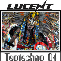 Lucentdj - Teotechno 04 (Mix Session) by lucentdj
