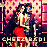Cheez Badi Mast (Downtempo) DJ SK Brozz by DJ SK Brozz