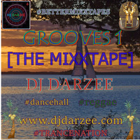 GROOVES 1[THE MIXXTAPE] By DJ DARZEE by Dj Darzee