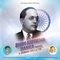 Bhim Kirticha Danka (Remix) - DJ VAIBHAV (VS) & DJ TSR by DJ VAIBHAV (VS) 🇮🇳