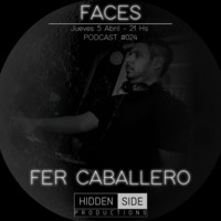 Faces Podcast #024 - Fer Caballero by Fer Caballero