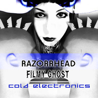 Razorrhead - 03 - Cold Electronics II.mp3 by Filmy Ghost (Sábila Orbe) [░░░👻]
