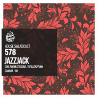 House Saladcast 578 | JazzJack by Darius Kramer | Soul Room Sessions Podcast