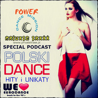 Radio Private Traxx pres. Power Dance Mission Special Podcast Polski Dance Hity i Unikaty selected by vinyl maniac (www.privatetraxx.pl).mp3 by Szuflandia Tunez!