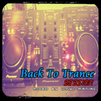 Back To Trance Session by vinyl maniac by Szuflandia Tunez!